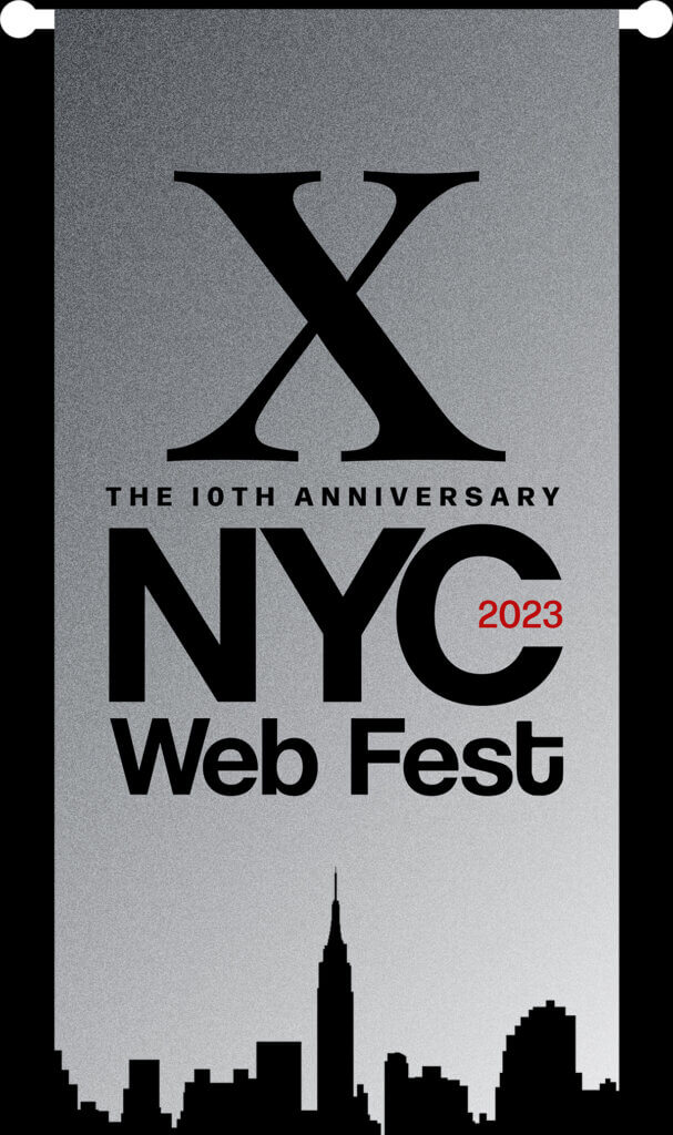 Official logo banner for the NYC Web Fest 2023 which shows a silhouette of New York at the bottom with a grey gradient background and the words "X The 10th Anniversary NYC Web Fest 2023".