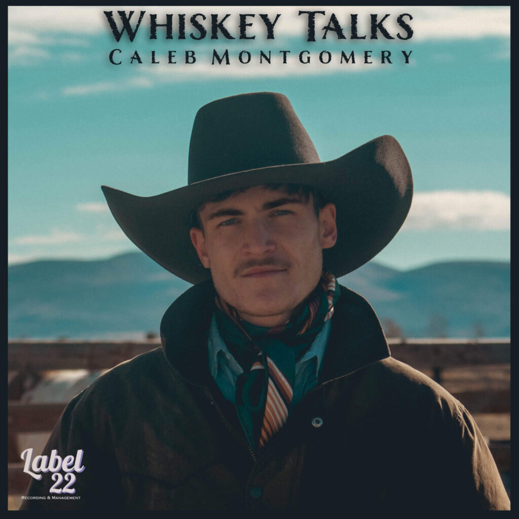 Official single cover artwork for "Whiskey Talks" which sees Caleb Montgomery posing in a cowboy hat, a blue and gold neckerchief, and a dark green jacket, with a fence and a field behind him as well as a blue sky.