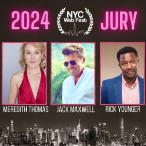 Official poster for the announcement of three of the NYC Web Fest jurors which includes press photos of Meredith Thomas, Jack Maxwell, and Rick Younger.