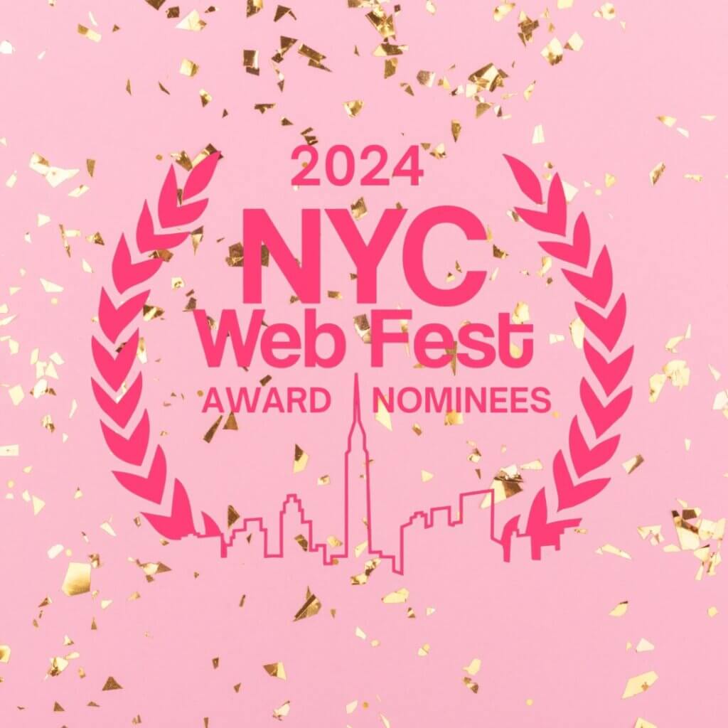 Official logo of the NYC Web Fest 2024 which sees a skyline drawing outline of New York City below the words "NYC Web Fest" with a pink background with gold sparkles. The words "Award Nominees" can be found just above the skyline.